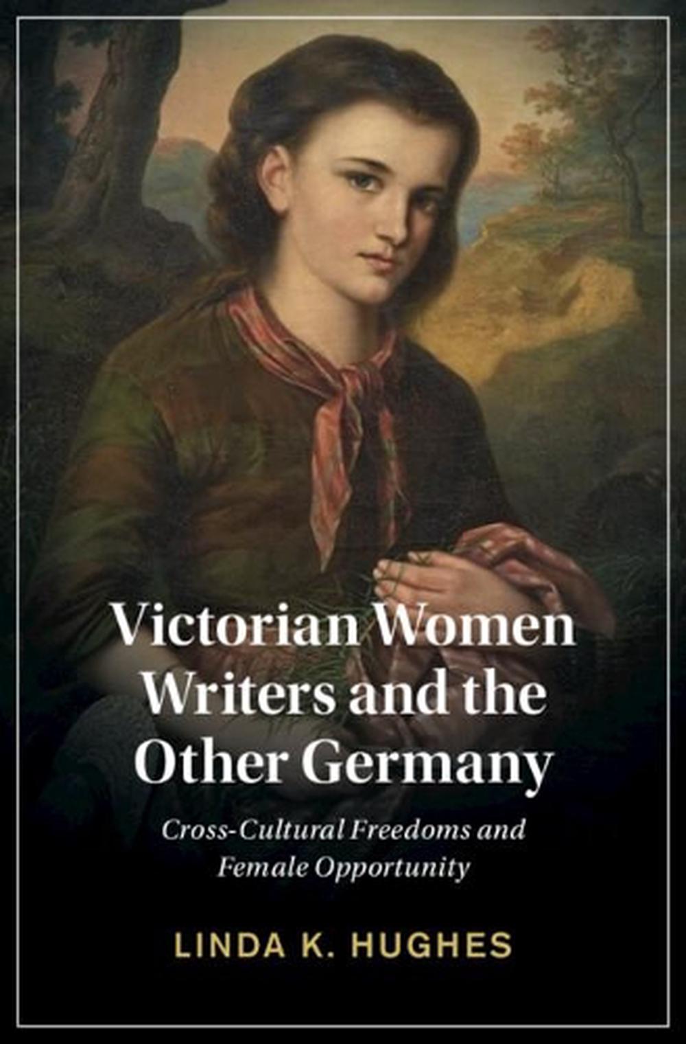 Victorian Women Writers and the Other Germany CrossCultural Freedoms