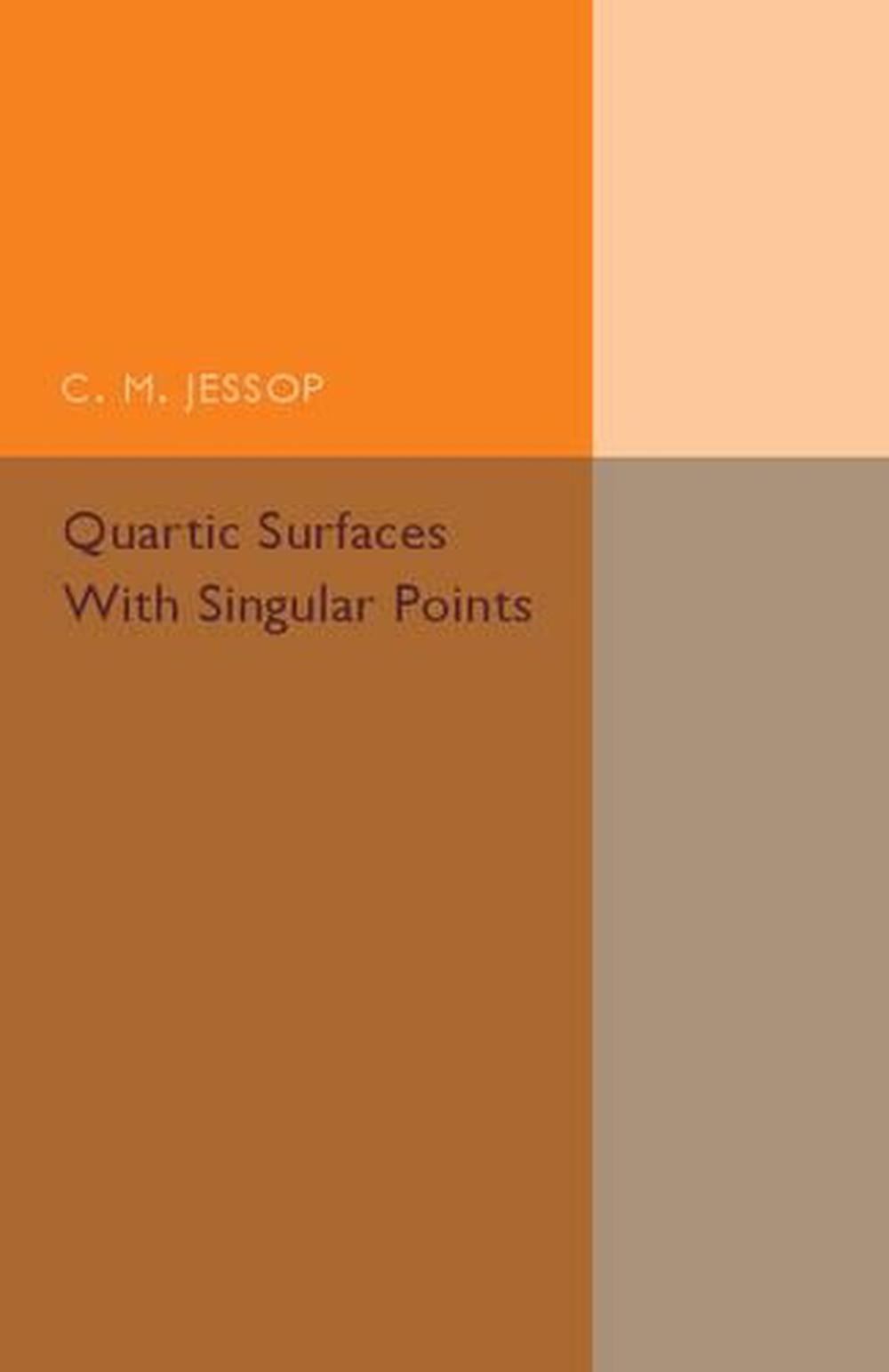 Quartic Surfaces with Singular Points by C.M. Jessop - ISBN: 9781316601815
