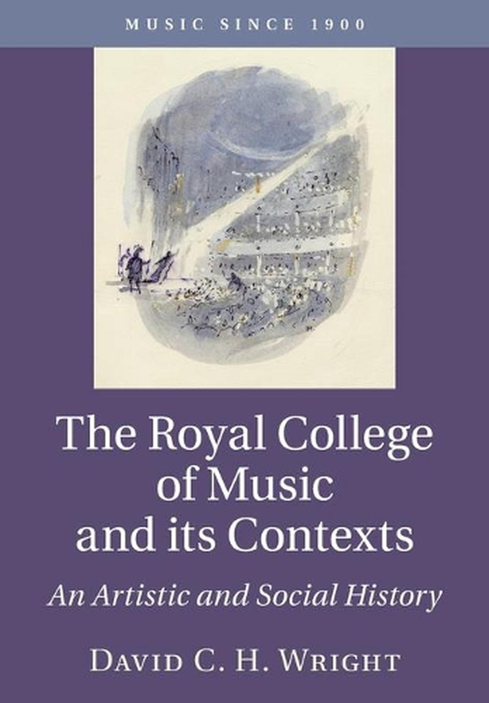 Royal College Of Music And Its Contexts By David C.H. Wright, Paperback ...