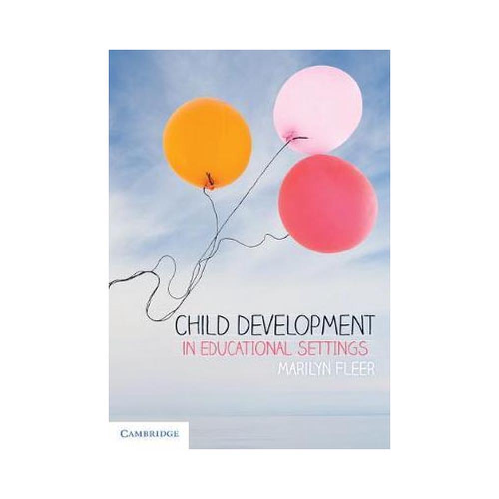 Child Development in Educational Settings, 1st Edition, 9781316631881