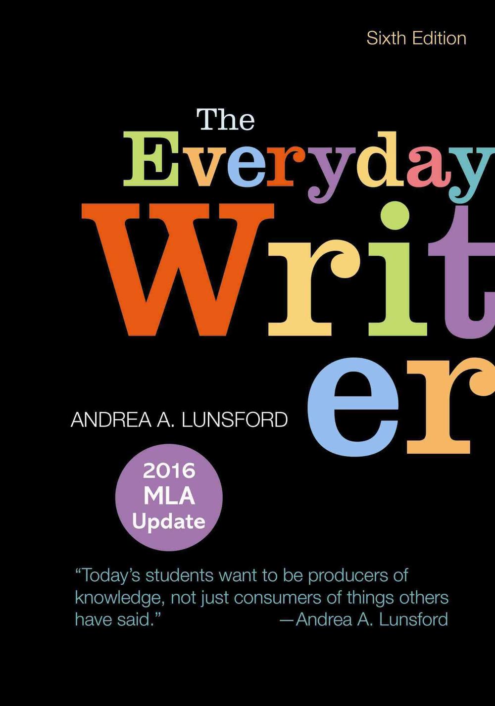 The Everyday Writer with 2016 MLA Update by Andrea A. Lunsford, Spiral