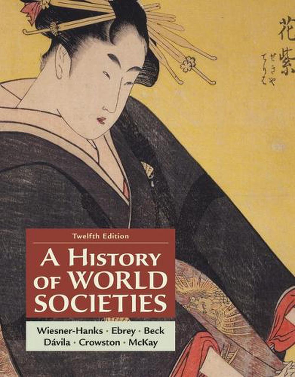 A History of World Societies, Combined Volume, 12th Edition by Merry E. Wiesner-Hanks, Paperback ...
