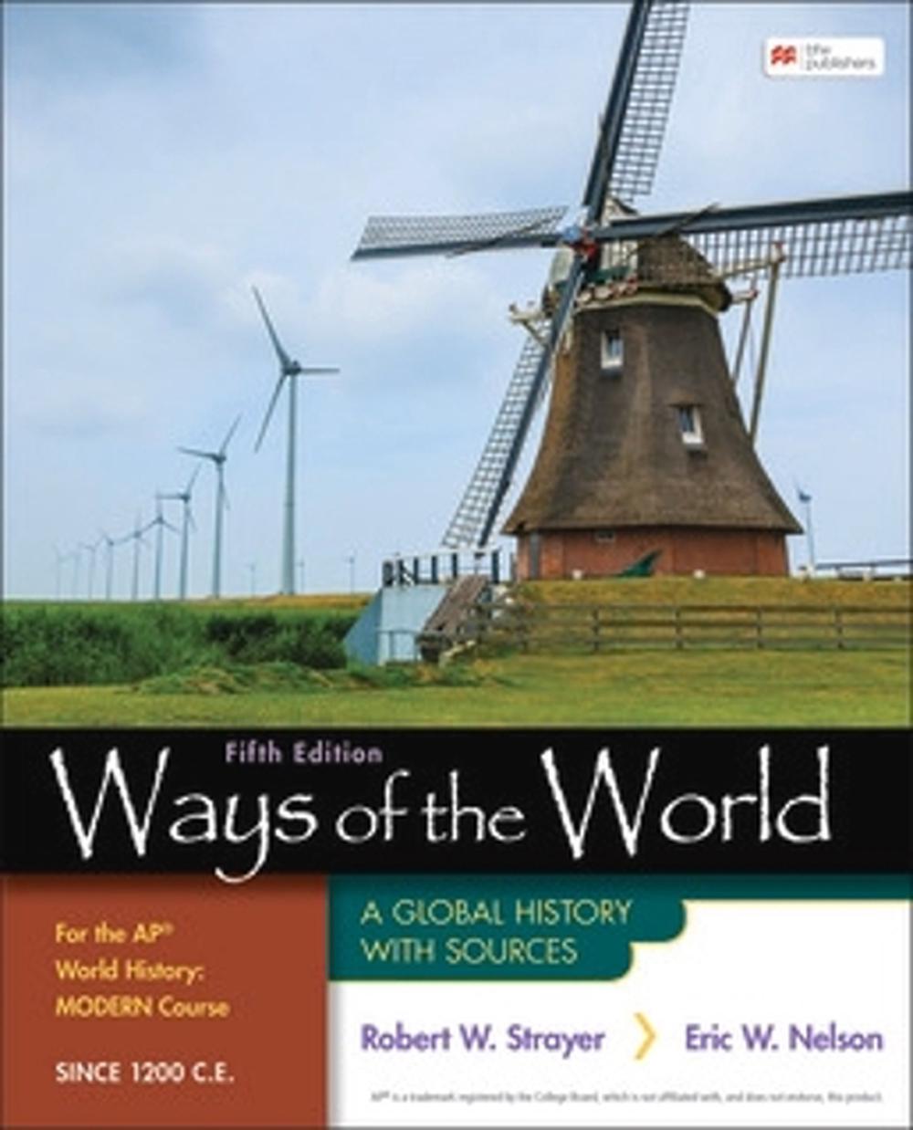 Ways of the World for the AP® World History Modern Course Since 1200 C.E., 9781319409302