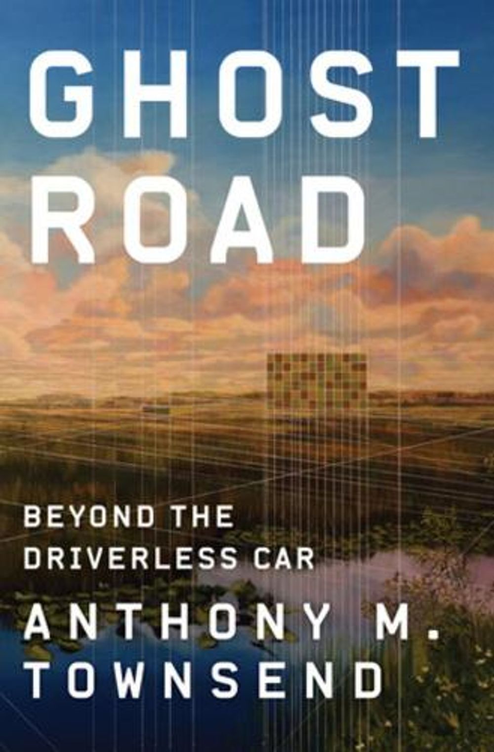 Ghost Road by Anthony M. Townsend - ISBN: 9781324001522