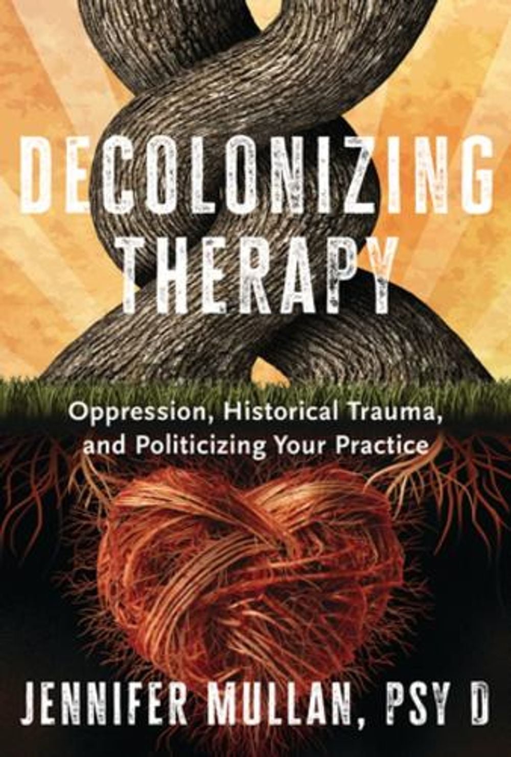 Decolonizing Therapy by Jennifer Mullan - ISBN: 9781324019169