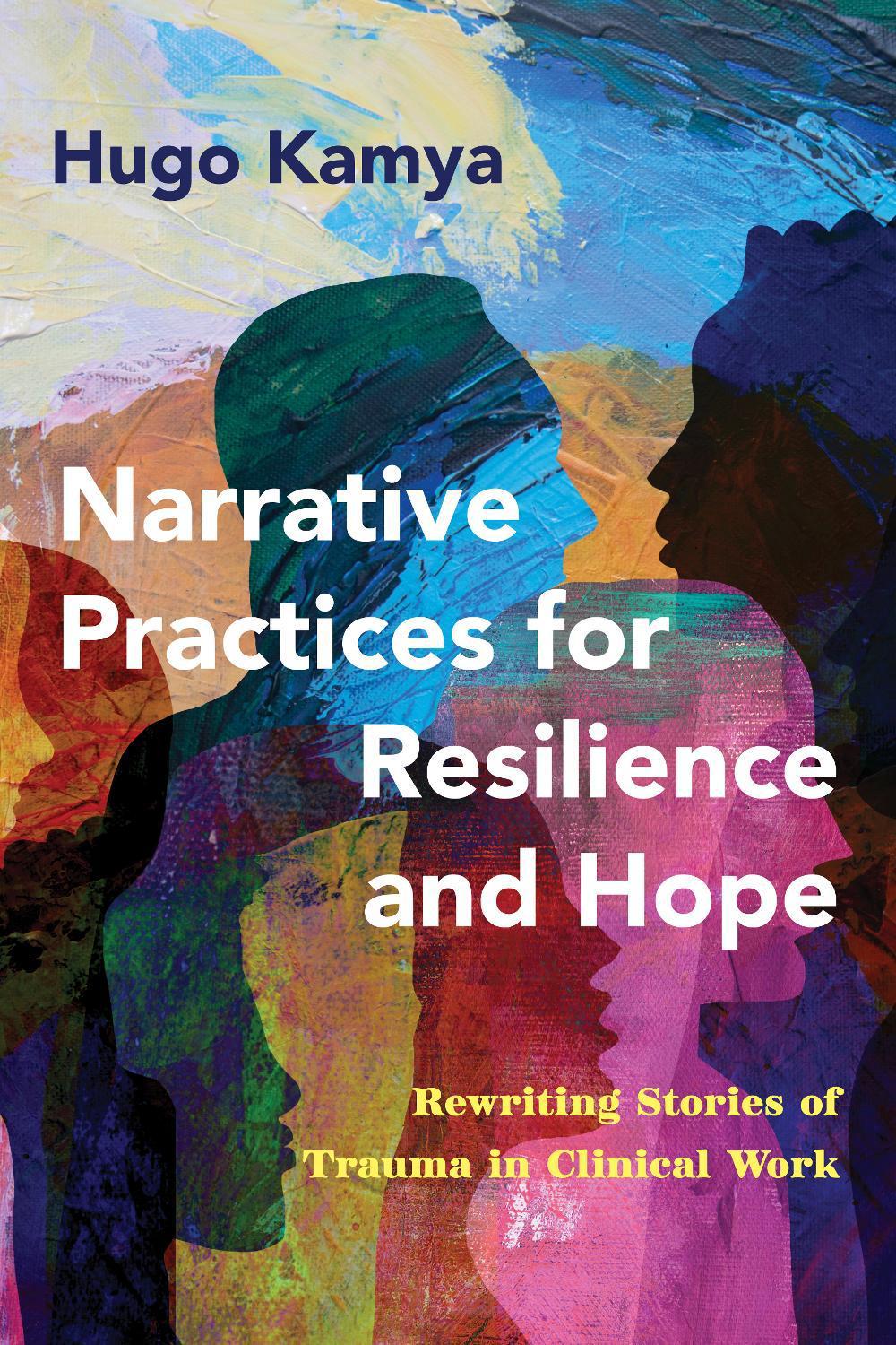 Narrative Practices for Resilience and Hope by Hugo Kamya - ISBN: 9781324020073