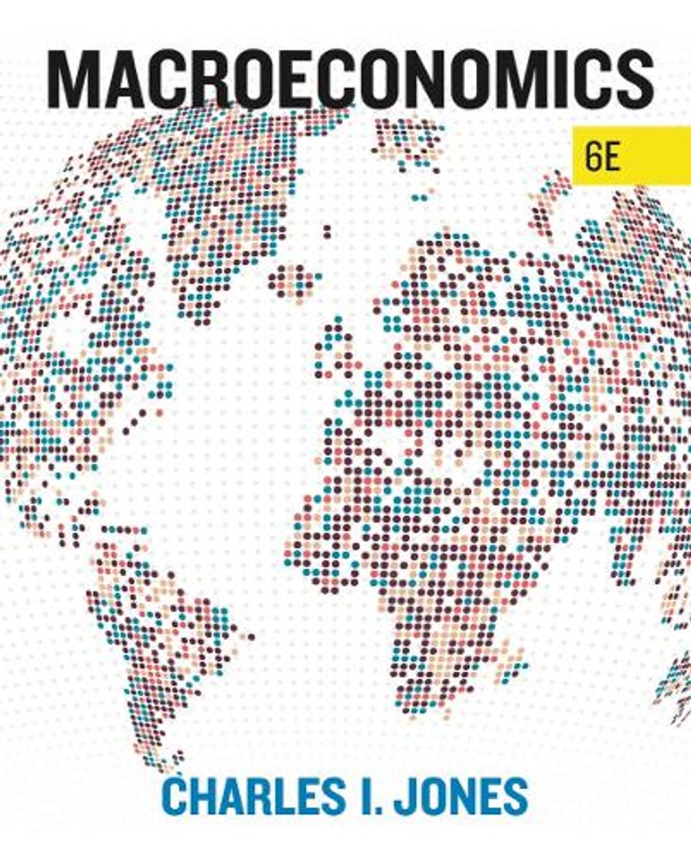 Macroeconomics, 6th Edition by Charles I. Jones - ISBN: 9781324063612