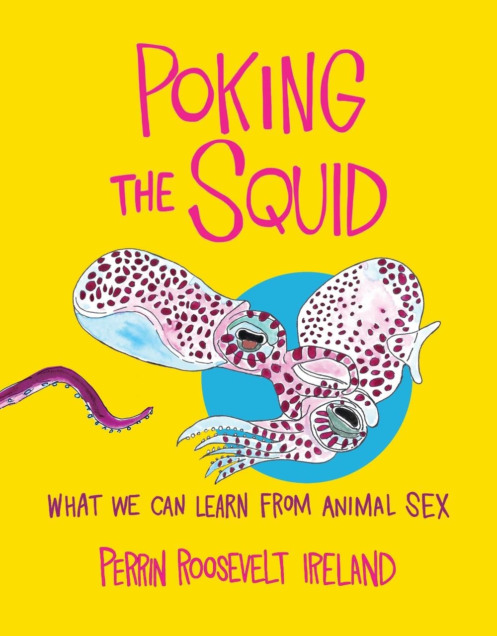 Poking the Squid by Perrin Roosevelt Ireland - ISBN: 9781324089049