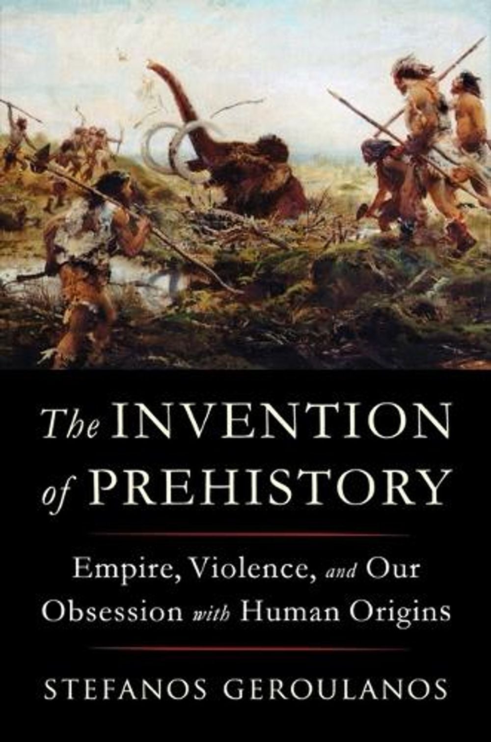 The Invention of Prehistory by Stefanos Geroulanos - ISBN: 9781324091455