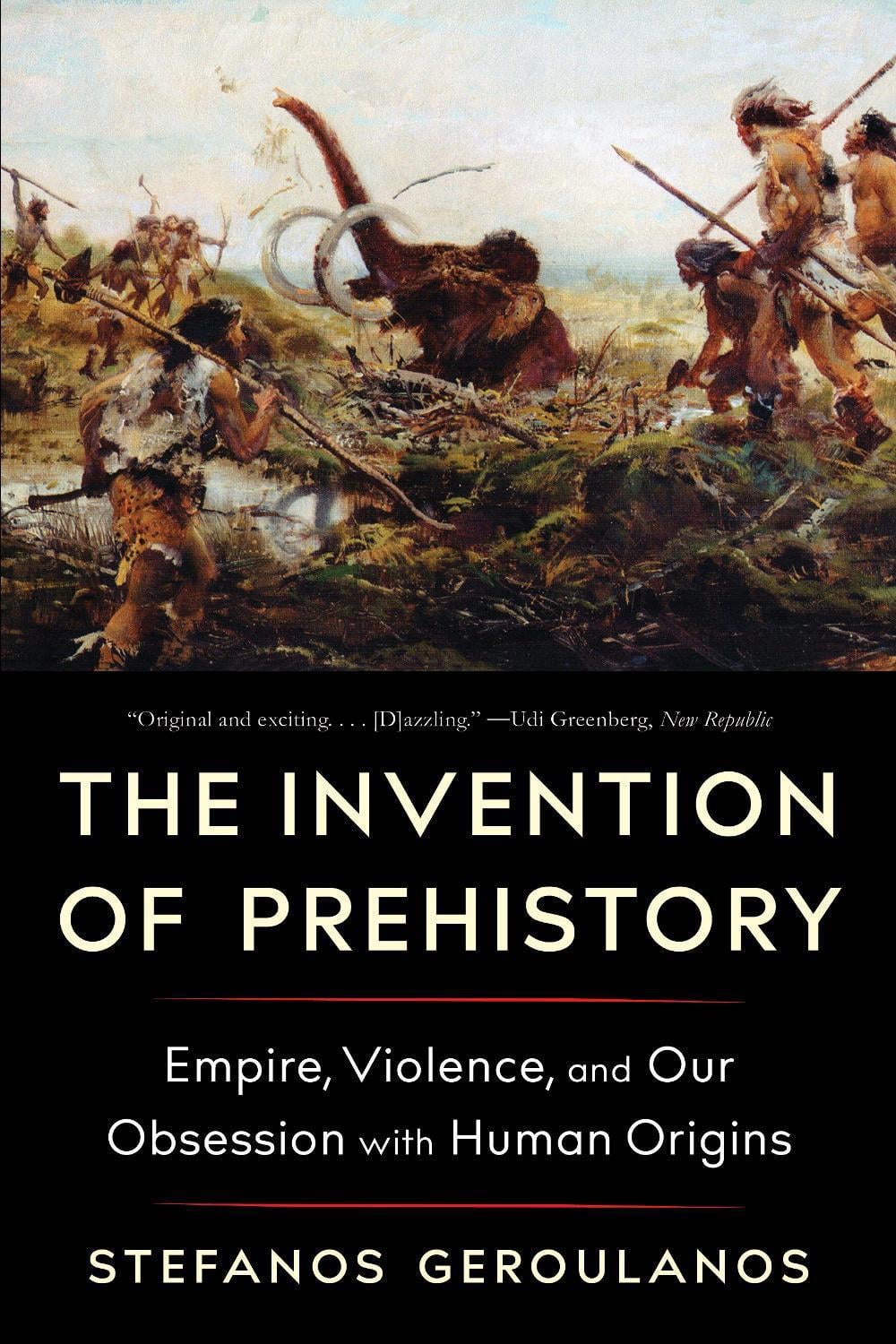 The Invention of Prehistory by Stefanos Geroulanos - ISBN: 9781324096122