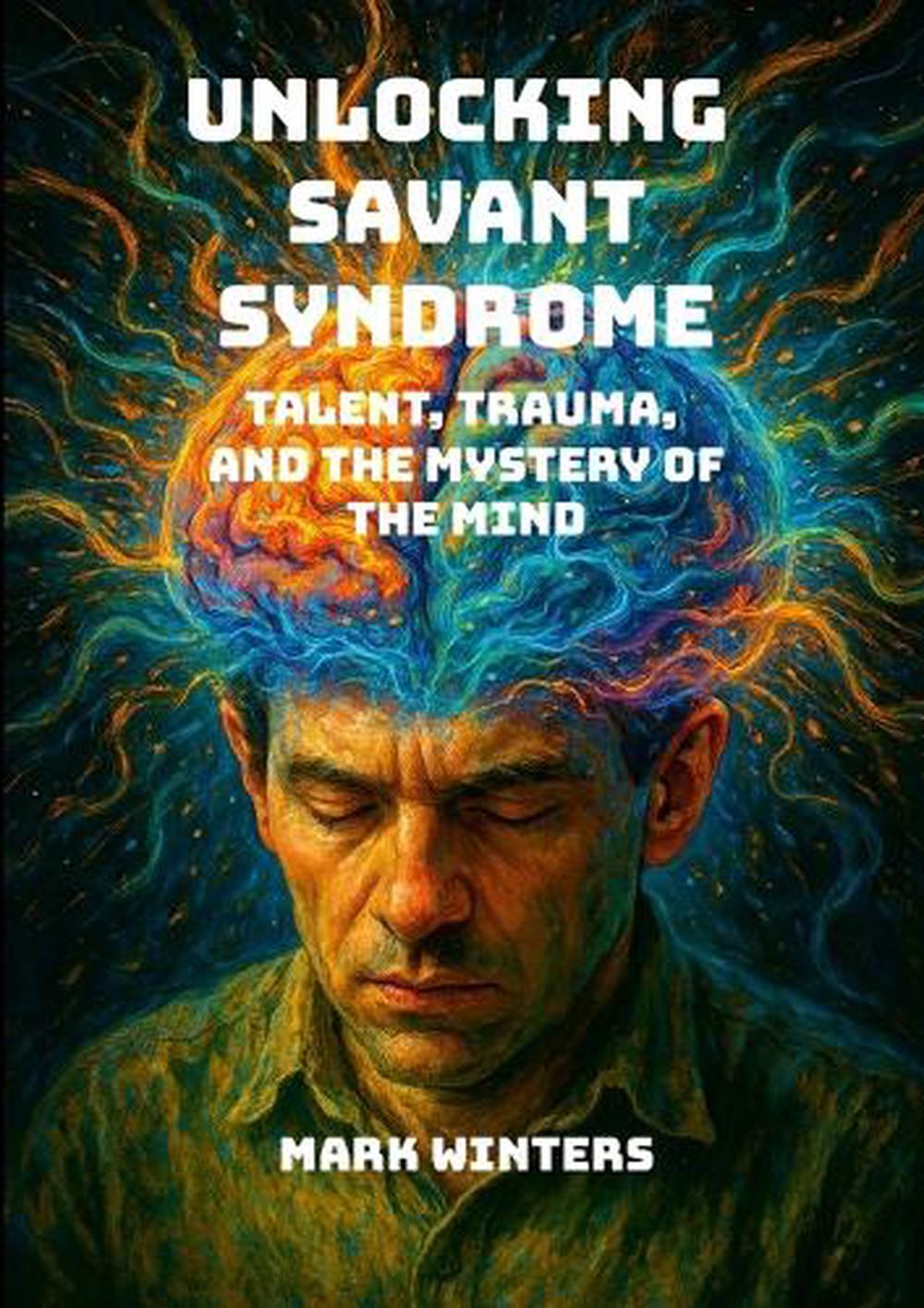 Unlocking Savant Syndrome by Mark Winters, Paperback, 9781326399306