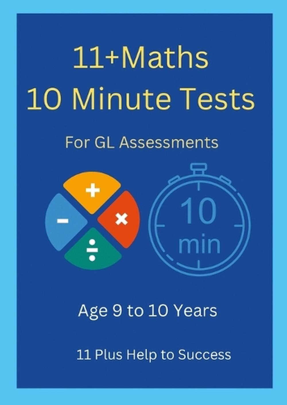 11+ Maths 10 Minute Tests -Age 9 to 10 ( For GL Assessment ) by 11 Plus ...