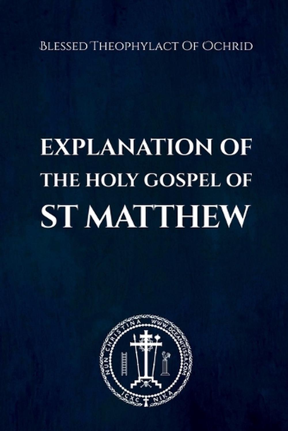 The Explanation of the Holy Gospel of Matthew, 9781326835736