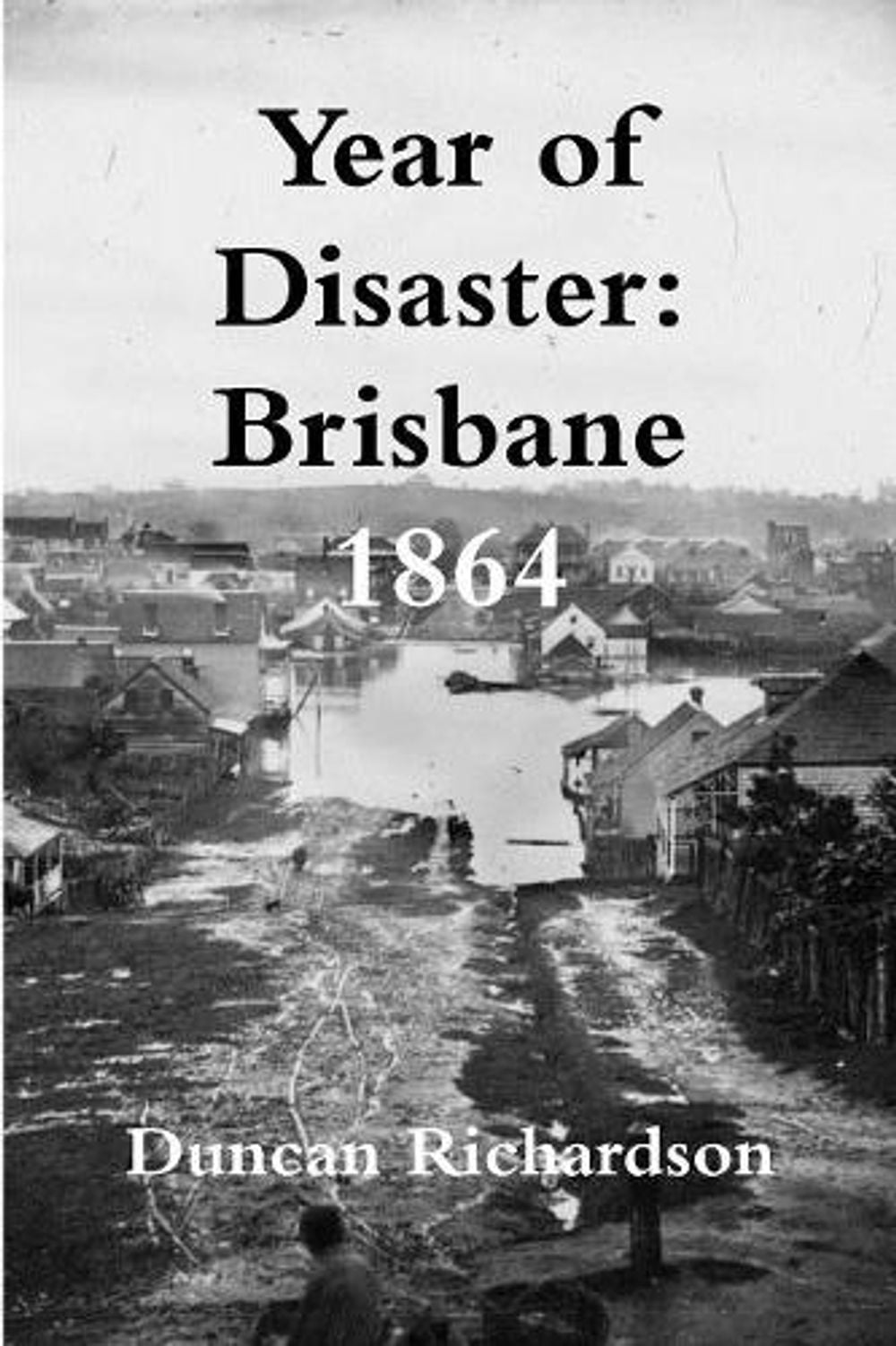 Year of Disaster by Duncan Richardson - ISBN: 9781326884383