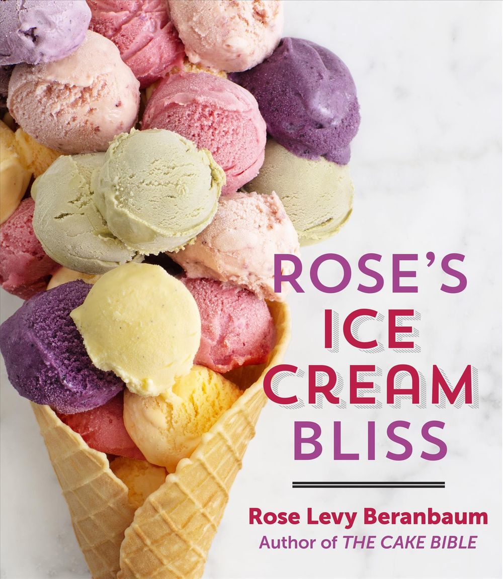 Rose's Ice Cream Bliss by Rose Levy Beranbaum - ISBN: 9781328506627