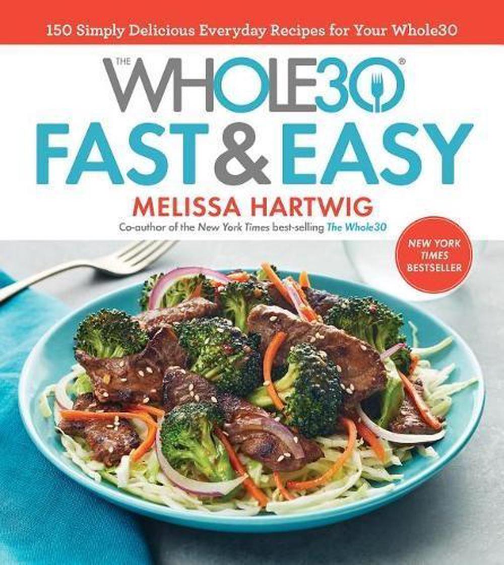 The Whole30 Fast & Easy Cookbook, 9781328839206
