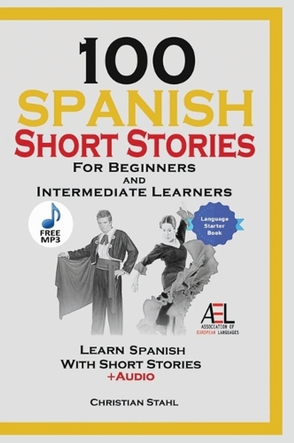 100 Spanish Short Stories for Beginners and Intermediate Learners Learn ...