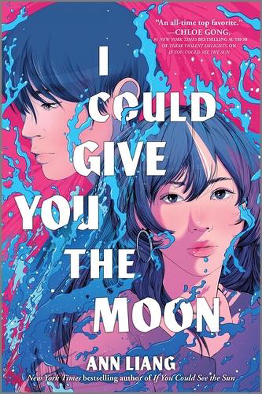 I Could Give You the Moon by Ann Liang - ISBN: 9781335014115
