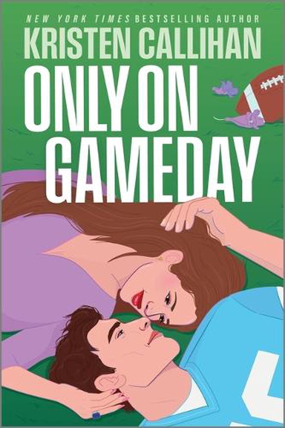 Only on Gameday by Kristen Callihan - ISBN: 9781335661289