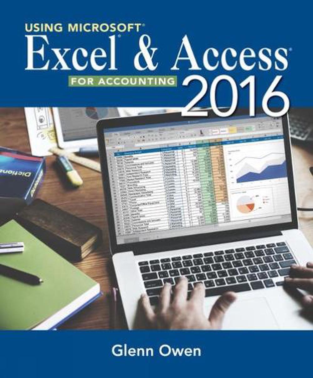 Using MicrosoftÂ® ExcelÂ® and Access 2016 for Accounting, 9781337109048