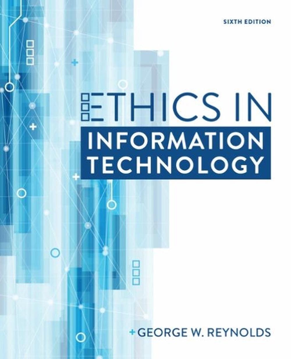 Ethics in Information Technology, 6th Edition, 9781337405874
