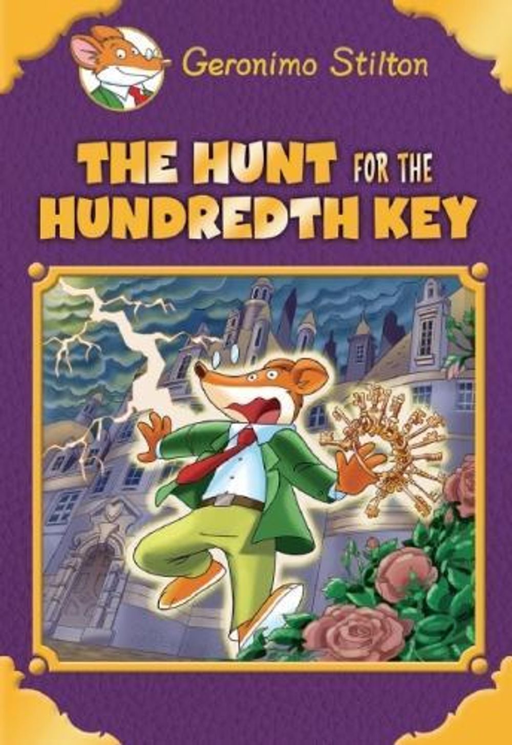 The Hunt for the Hundredth Key (Geronimo Stilton) by Geronimo Stilton - ISBN: 9781338087789