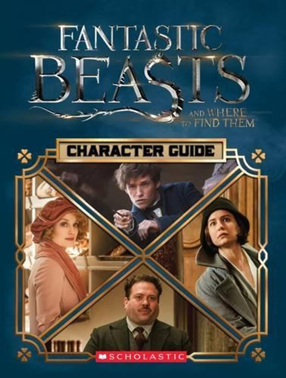 Fantastic Beasts and Where to Find Them: Character Guide by Inc. Scholastic - ISBN: 9781338116786