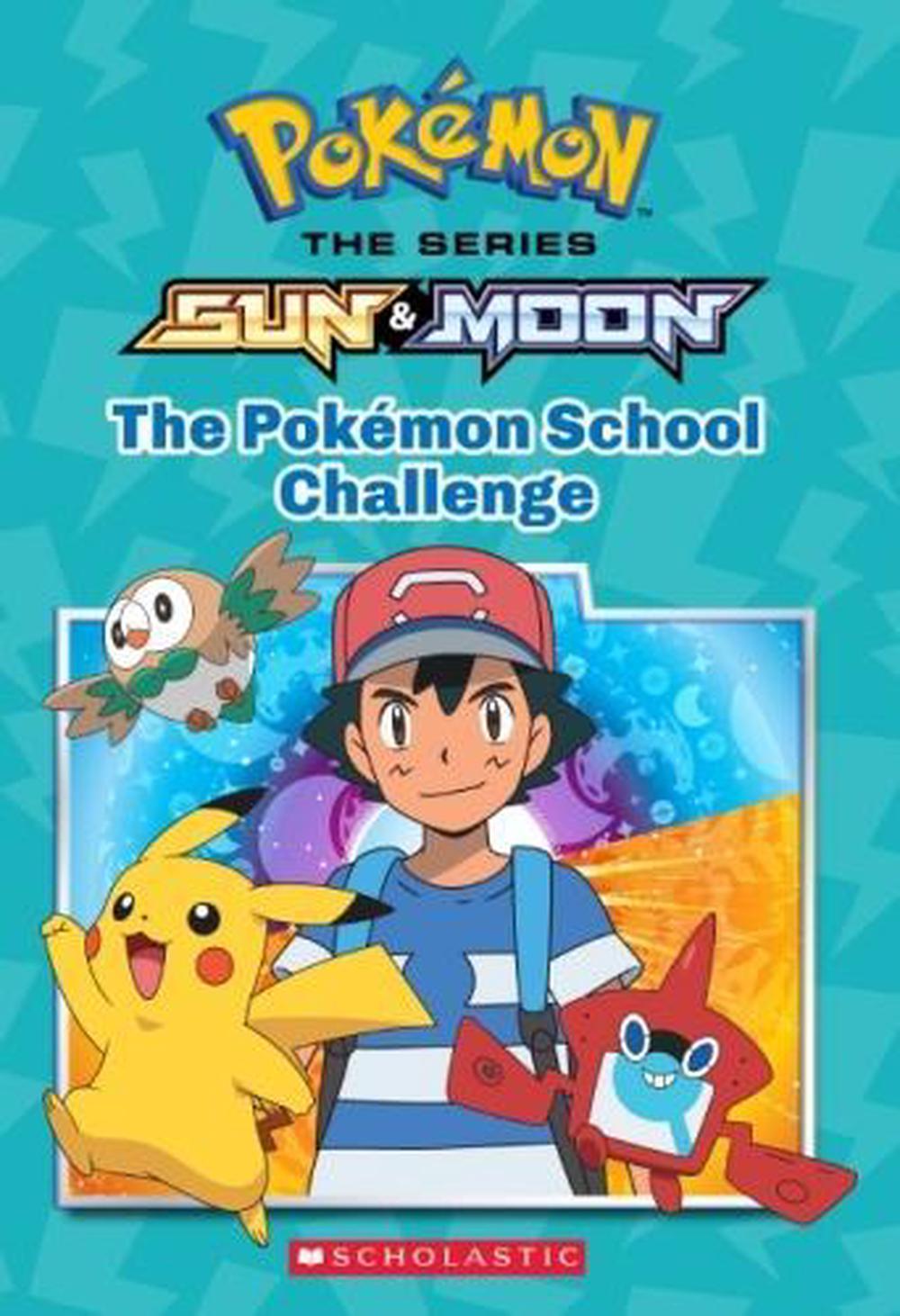 The Pokemon School Challenge (Pokemon the Series Sun and Moon 1) by