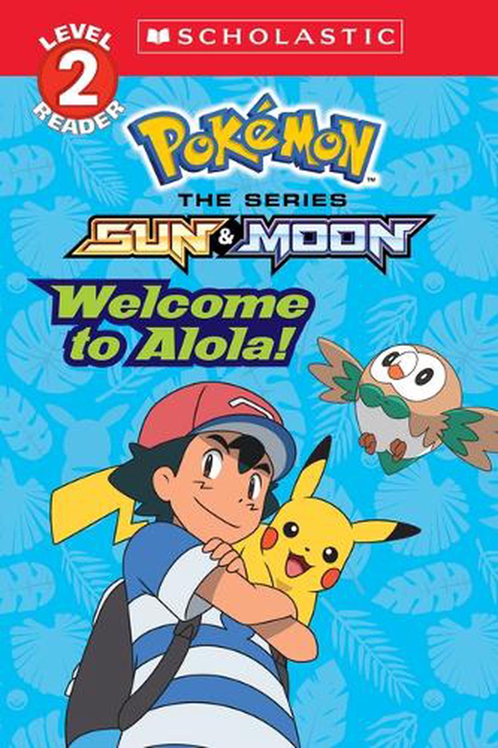 Welcome to Alola! (Pokémon Alola: Scholastic Reader, Level 2), 9781338148640