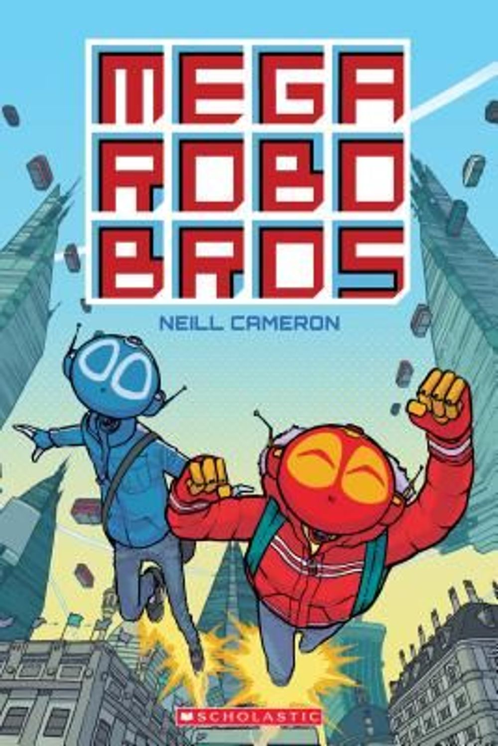Mega Robo Bros by Neill Cameron - ISBN: 9781338185959