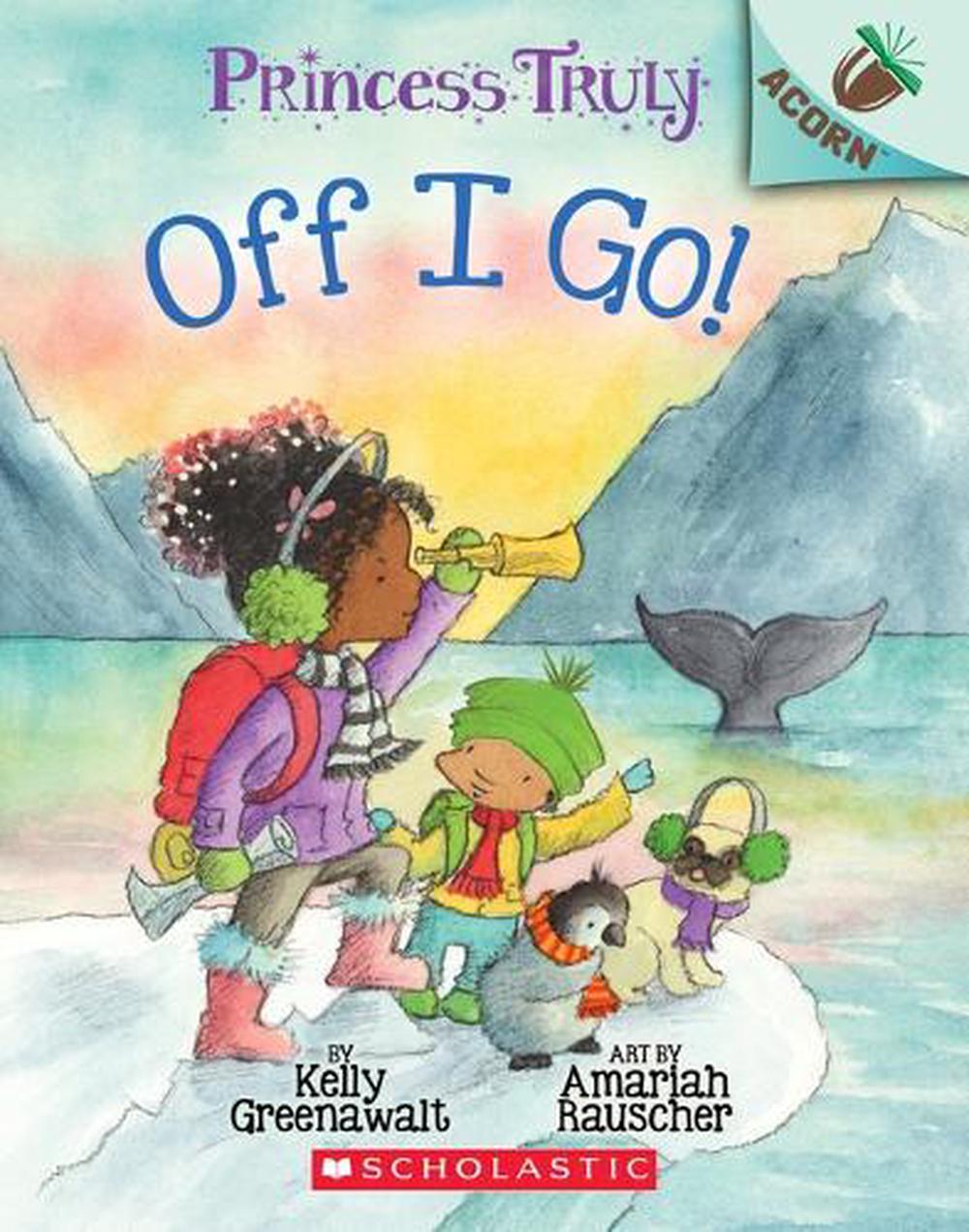 Off I Go!: An Acorn Book (Princess Truly #2), 9781338340037