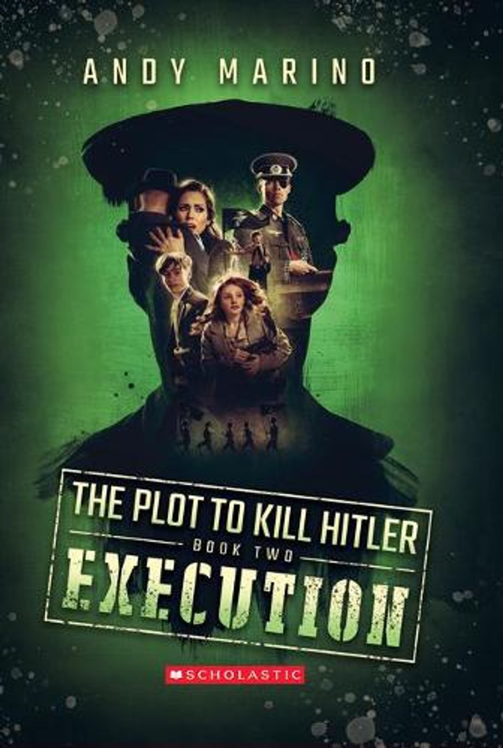 Execution (the Plot to Kill Hitler #2) by Andy Marino - ISBN: 9781338359046