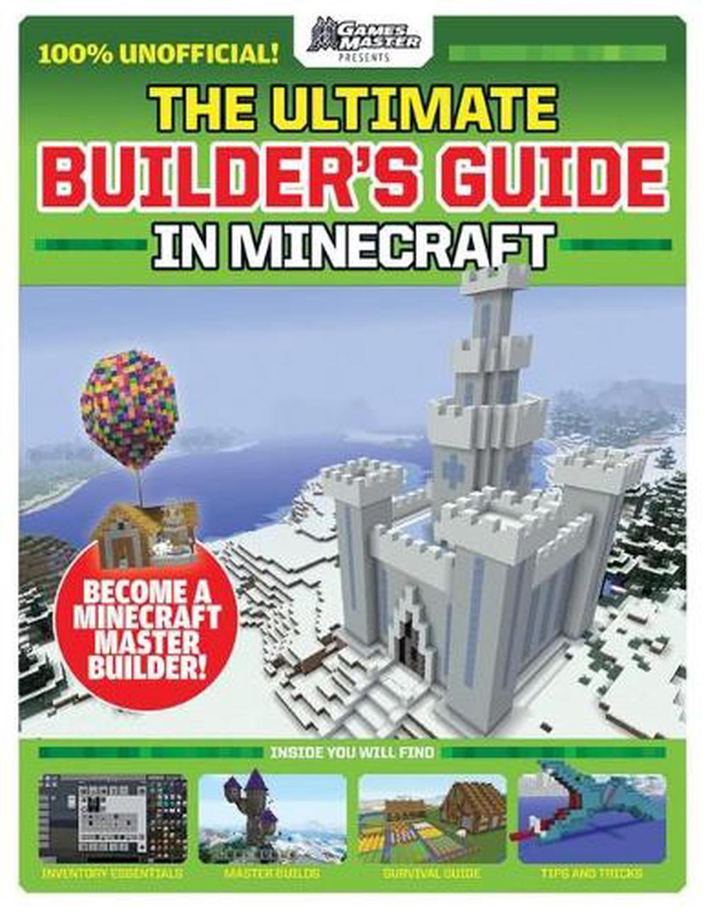 GamesMaster Presents: The Ultimate Builder's Guide in Minecraft, 9781338594713