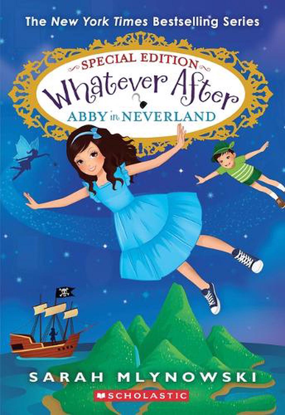 Abby in Neverland (Whatever After Special Edition #3) by Sarah Mlynowski - ISBN: 9781338775648