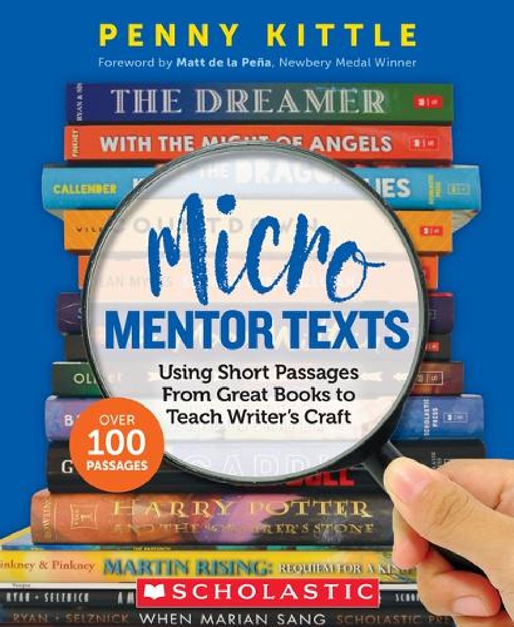Micro Mentor Texts by Penny Kittle - ISBN: 9781338789072