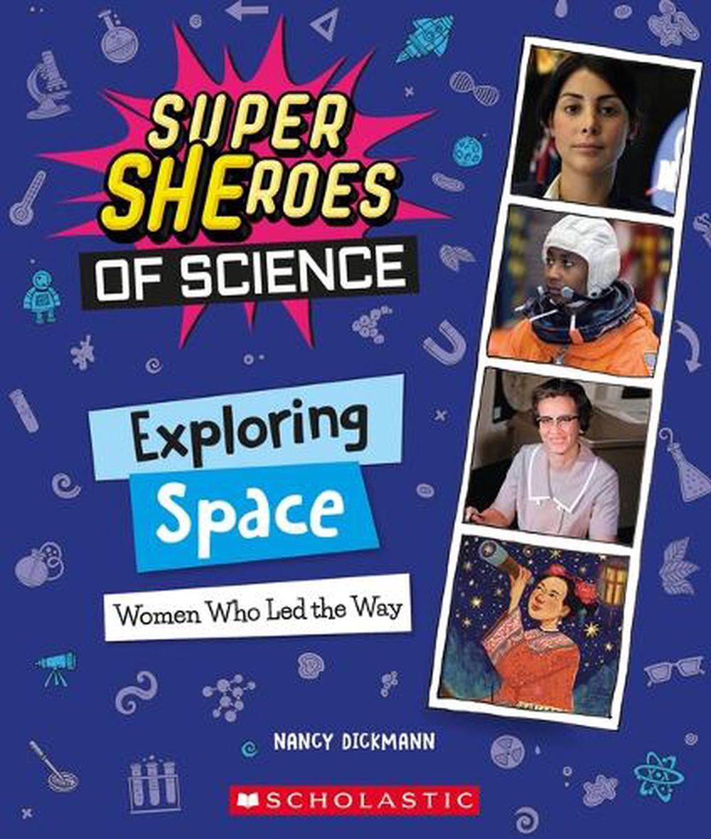 Exploring Space: Women Who Led The Way (super Sheroes Of Science) By 