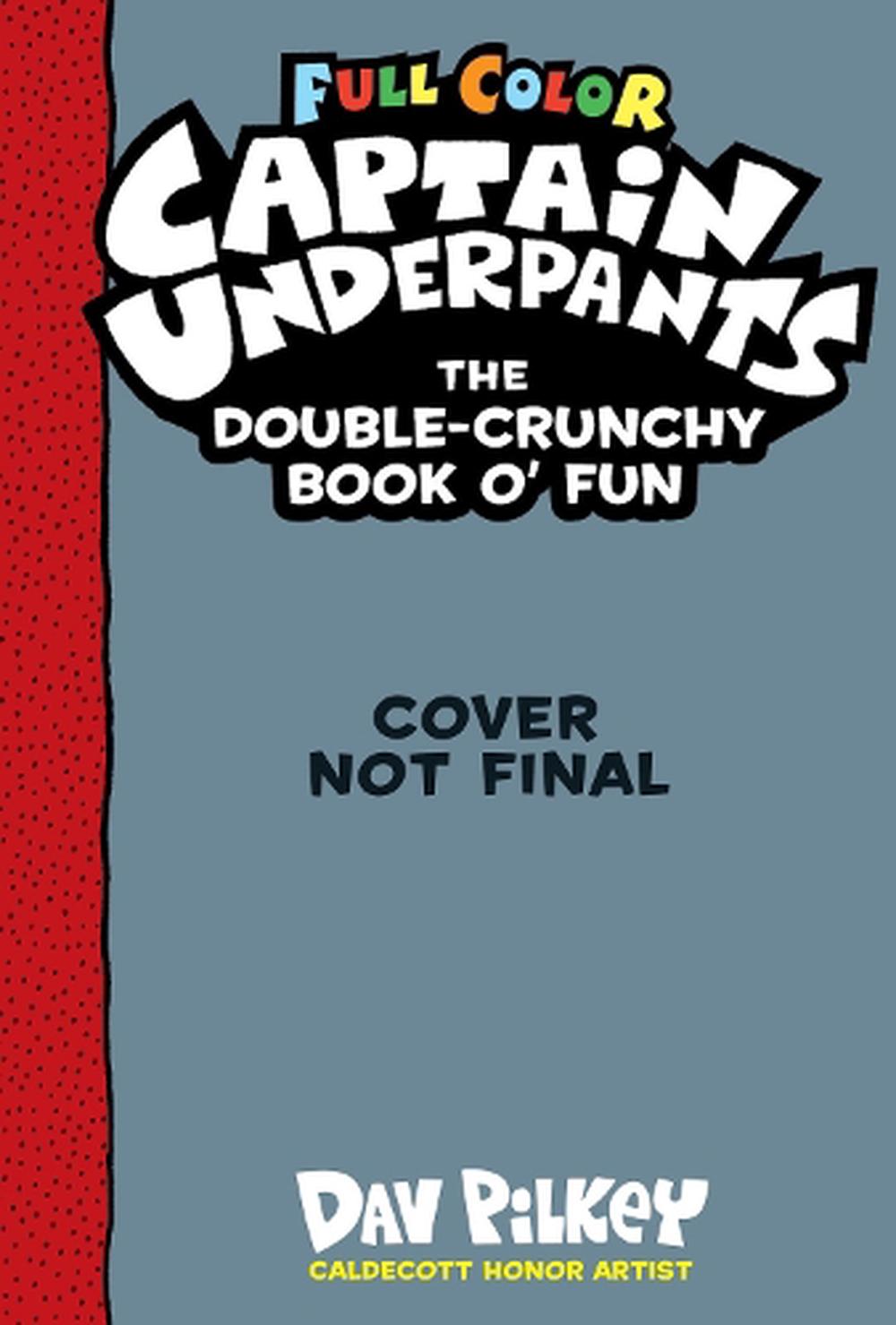 The Captain Underpants Double-Crunchy Book o' Fun (Full Color) by Dav  Pilkey, Hardcover, 9781338814491