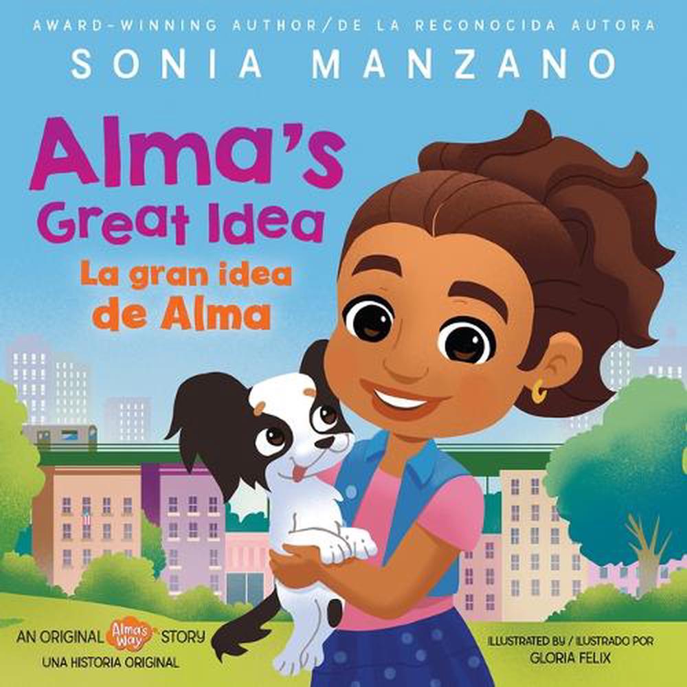 Alma's Great Idea / La Gran Idea de Alma (Alma's Way Hardcover Storybook) (Bilingual), 9781338896848