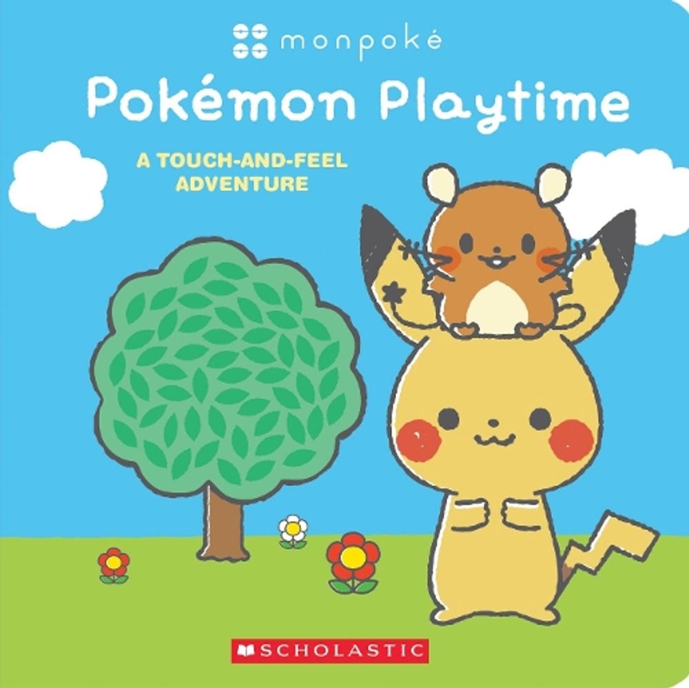 Monpoke: Pokémon Playtime (Touch-and-Feel Book) by Scholastic Inc. - ISBN: 9781339007786