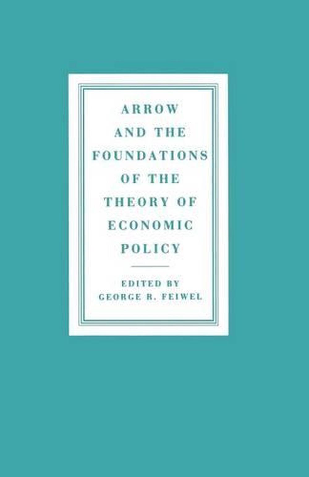 Arrow and the Foundations of the Theory of Economic Policy, 1st Edition, 9781349073597