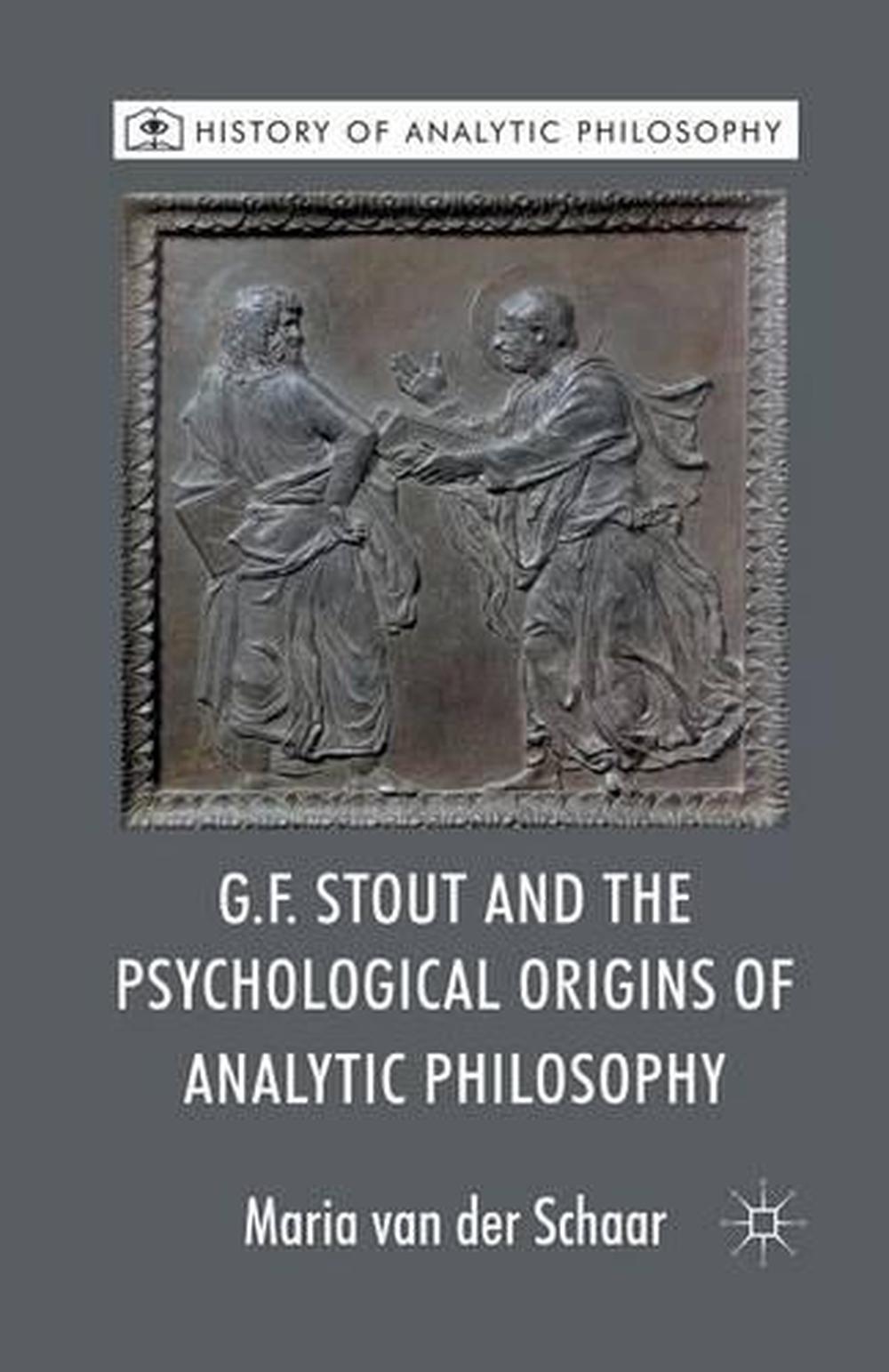 G.F. Stout and the Psychological Origins of Analytic Philosophy, 1st Edition, 9781349320974