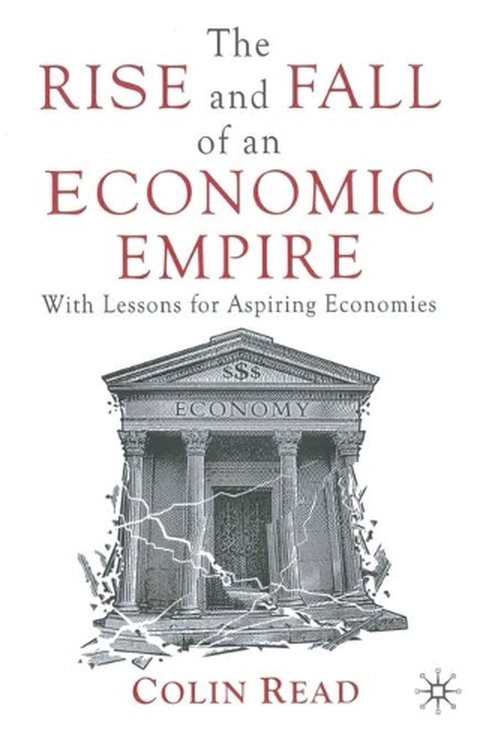 The Rise and Fall of an Economic Empire, 1st Edition, 9781349324170
