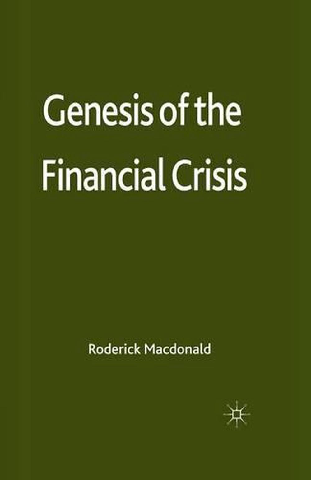 Genesis of the Financial Crisis, 1st Edition, 9781349334735