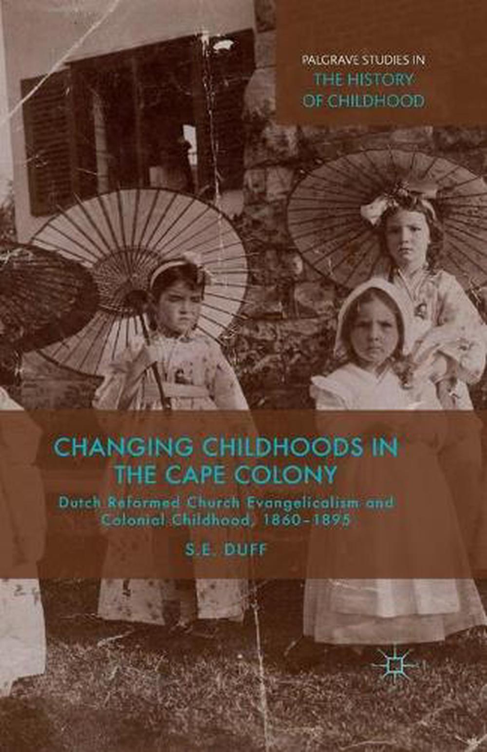 Changing Childhoods in the Cape Colony, 1st Edition, 9781349479504