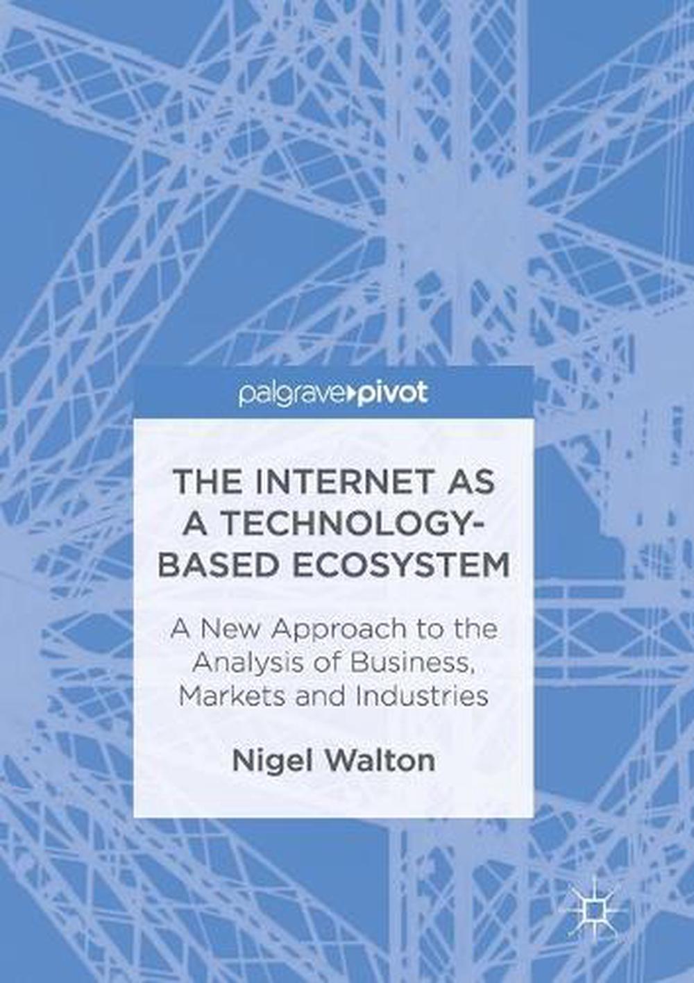 The Internet as a Technology-Based Ecosystem, 1st Edition, 9781349936243