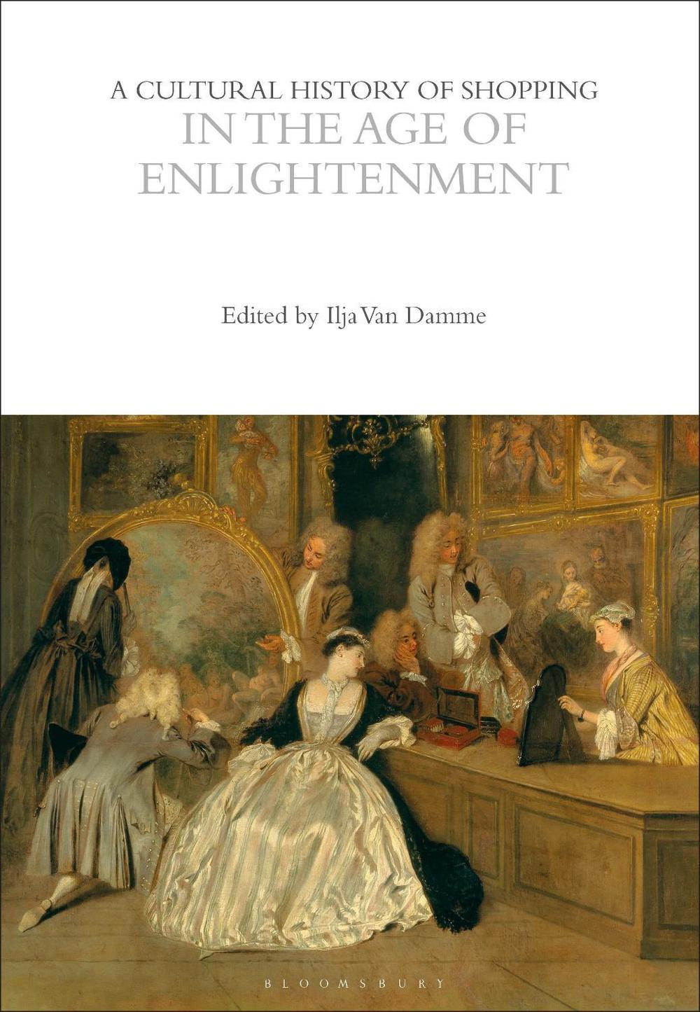 A Cultural History of Shopping in the Age of Enlightenment, 9781350026995