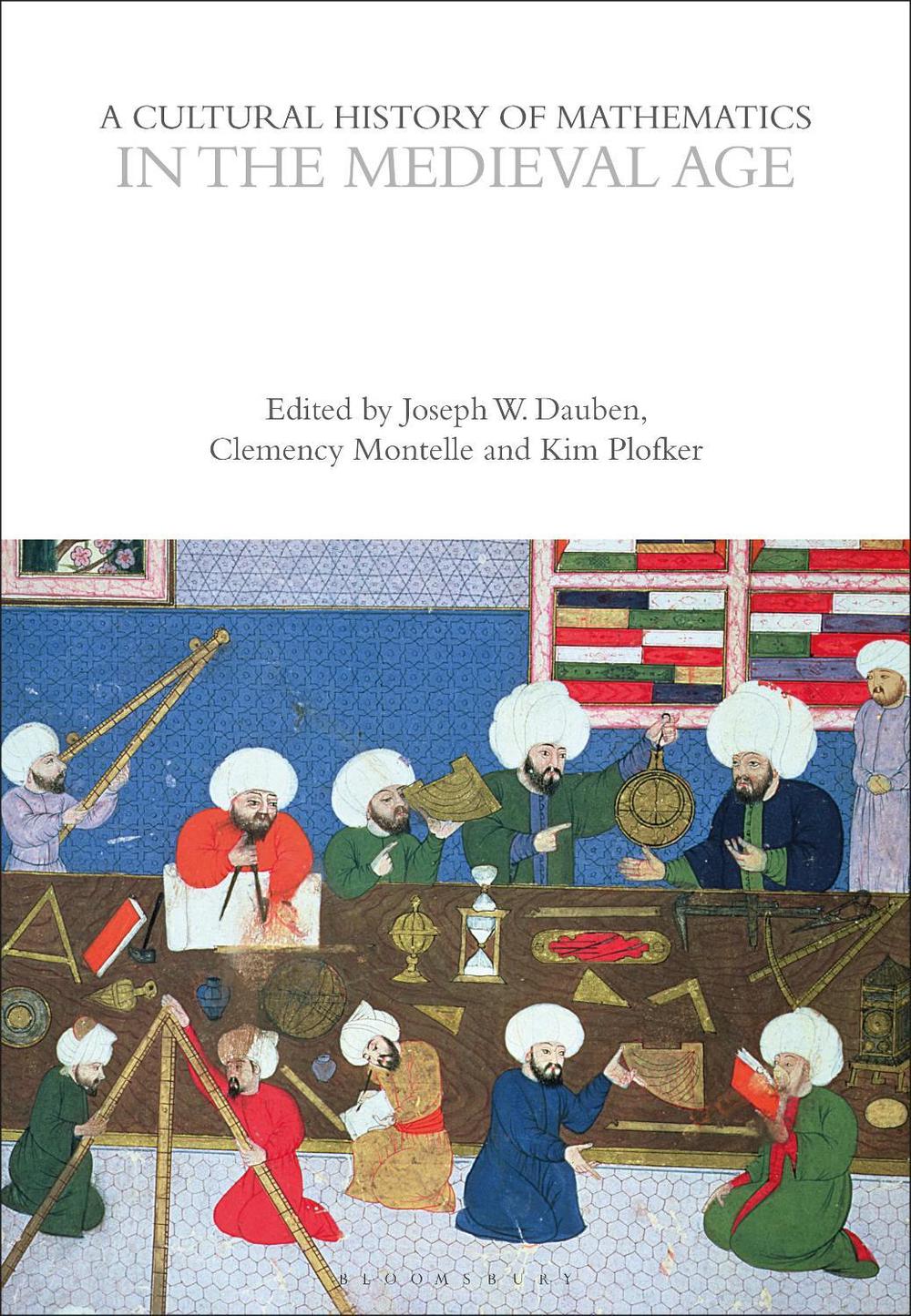 Emdieval Math A Cultural History of Mathematics in the Medieval Age by David E. Rowe ...