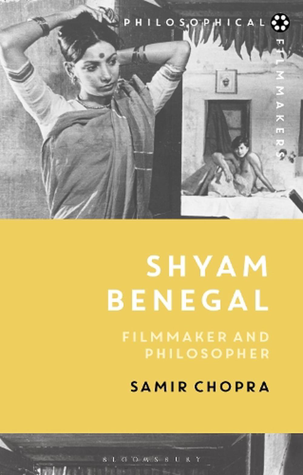 Shyam Benegal: Filmmaker and Philosopher by Samir Chopra, Paperback 