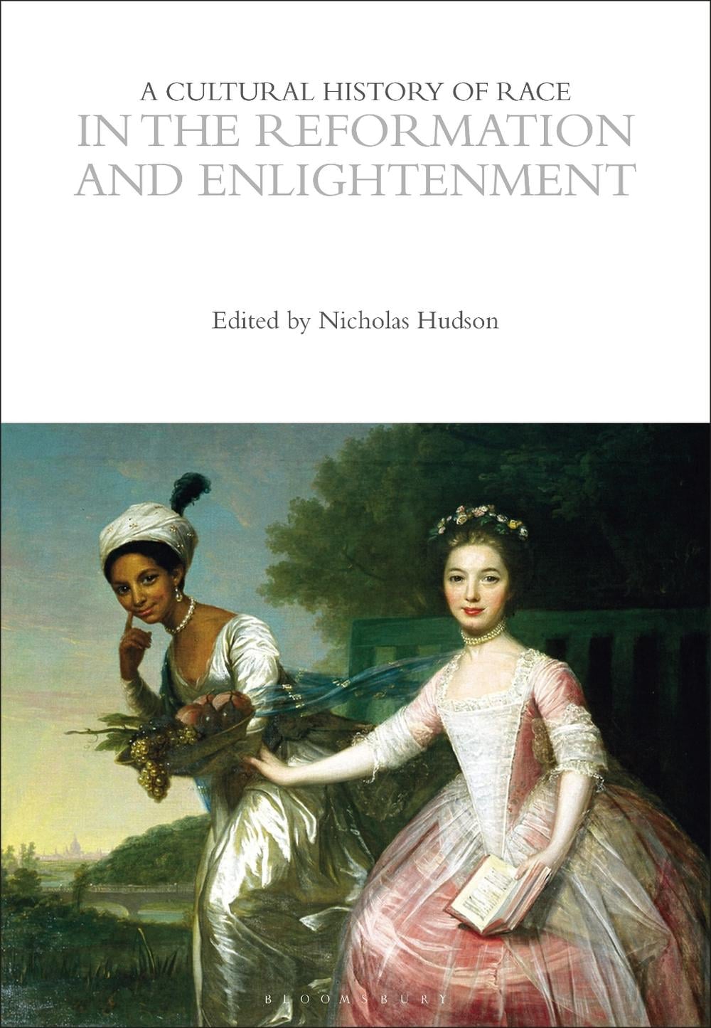A Cultural History of Race in the Reformation and Enlightenment by ...