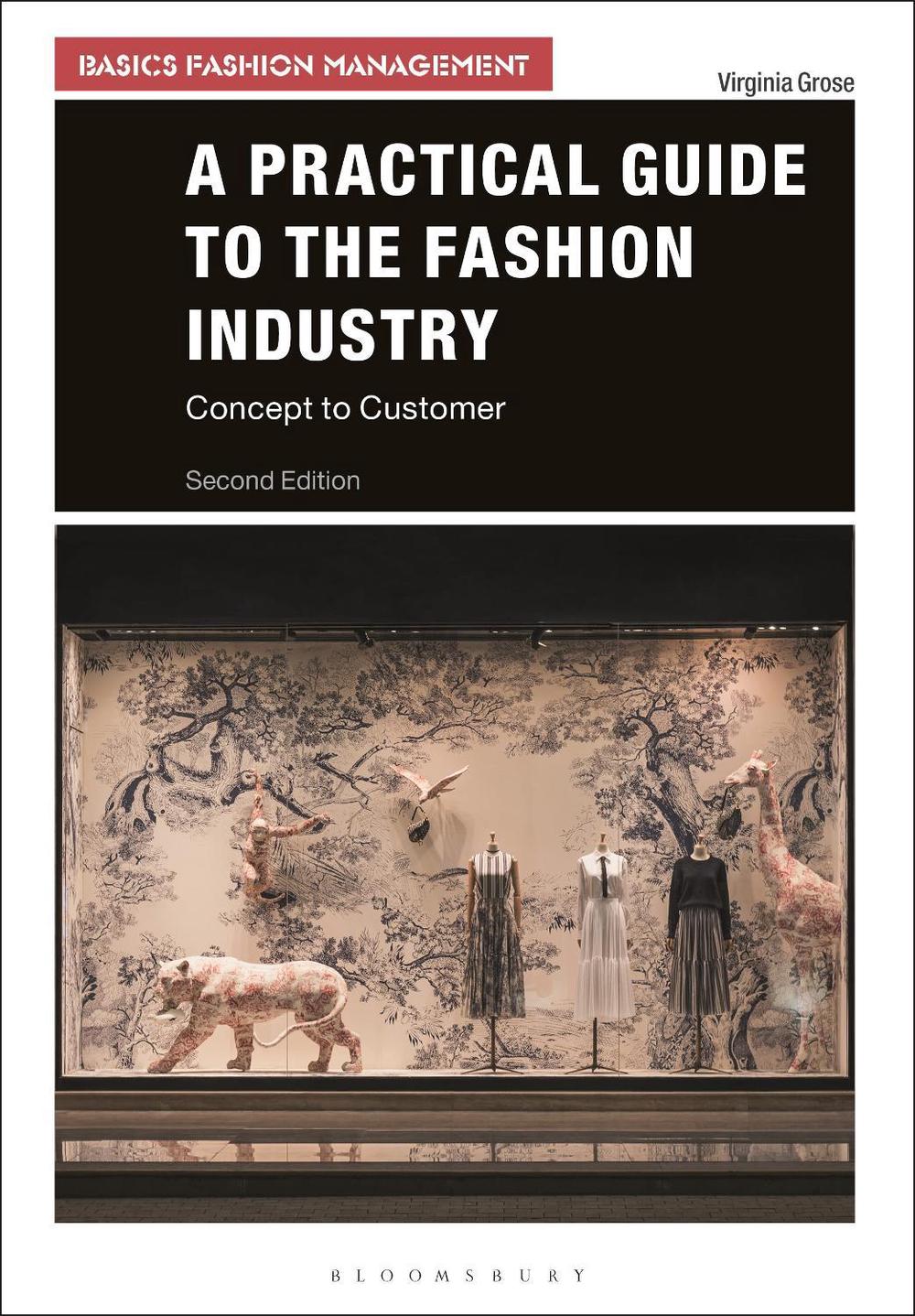 A Practical Guide to the Fashion Industry by Virginia Grose - ISBN: 9781350079670